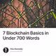7 Blockchain Basics in Under 700 Words