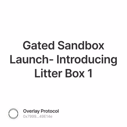 Gated Sandbox Launch- Introducing Litter Box 1