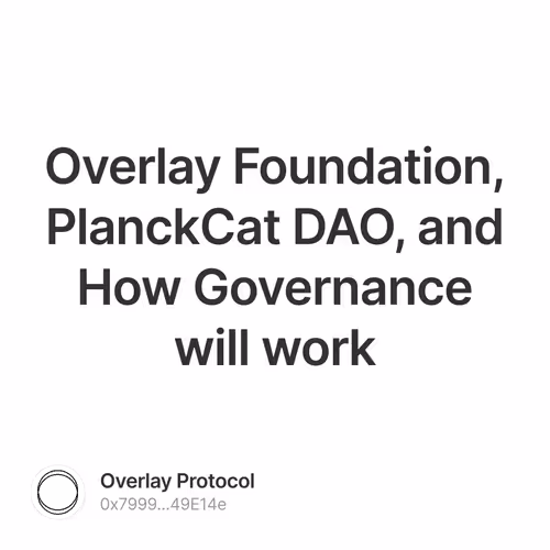 Overlay Foundation PlanckCat DAO and How Governance will work