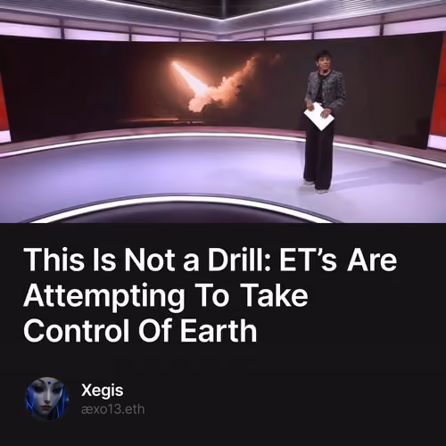This Is Not a Drill: ET’s Are Attempting To Take Control Of Earth