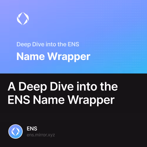 A Deep Dive into the ENS Name Wrapper 4/500