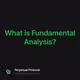 What is Fundamental Analysis?