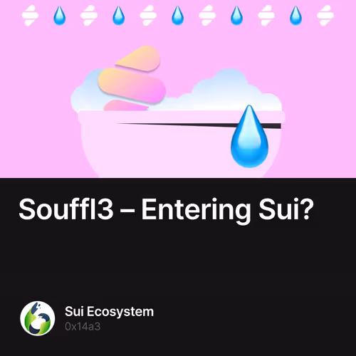 Souffl3 – Entering Sui? 120/500