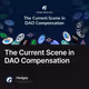 The Current Scene in DAO Compensation V2