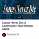 Songs Never Die: A Community-Run Writing Camp
