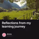 Reflections from my learning journey