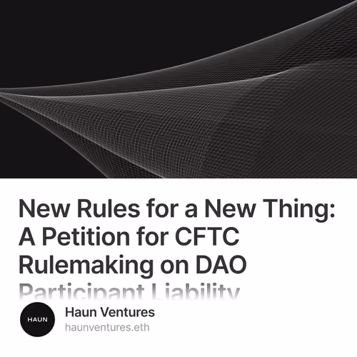 New Rules for a New Thing: A Petition for CFTC Rulemaking on DAO Participant Liability