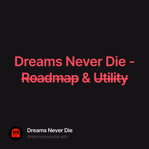 Dreams Never Die - R̶o̶a̶d̶m̶a̶p̶ & U̶t̶i̶l̶i̶t̶y̶ 7/500