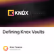 Defining Knox Vaults