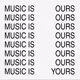 Music is yours