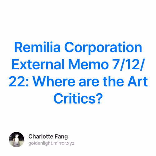 Remilia Corporation External Memo 7/12/22: Where are the Art Critics? 248/500