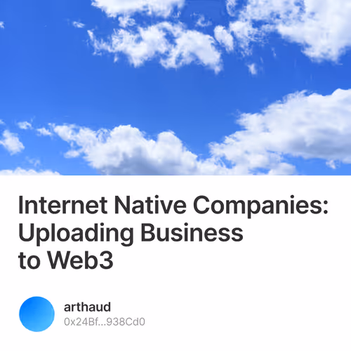 Internet Native Companies Uploading Business to Web3