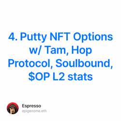 4. Putty NFT Options w/ Tam, Hop Protocol, Soulbound, $OP L2 stats 10/10