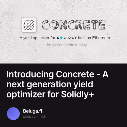 Introducing Concrete - A next generation yield optimizer for Solidly+ 18/42