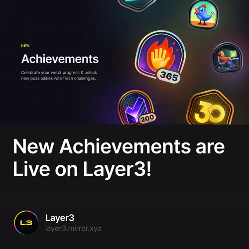 New Achievements are Live on Layer3!  295/500