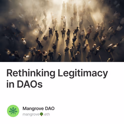 Rethinking Legitimacy in DAOs 8/500