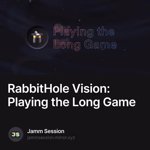 RabbitHole Vision: Playing the Long Game 298/500