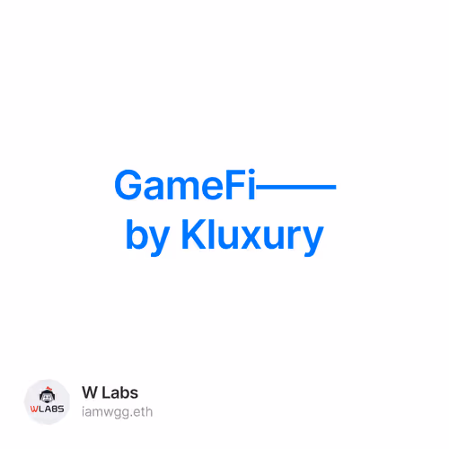 《传统游戏进军链游GameFi的探索之路》终章——叙事 by Kluxury 1/500