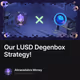 Our LUSD Degenbox Strategy