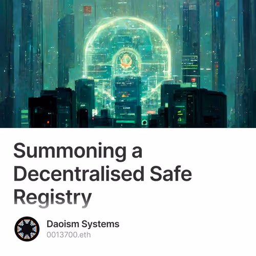 Summoning a Decentralised Safe Registry 10/500