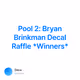 Pool 2: Bryan Brinkman Decal Raffle *Winners*