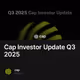 Cap Investor Update Q3 2025