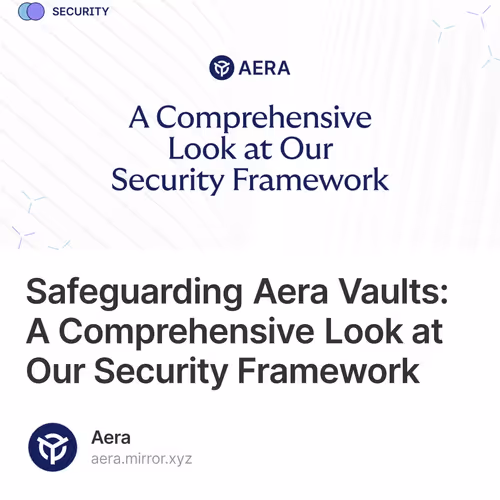Safeguarding Aera Vaults: A Comprehensive Look at Our Security Framework 1