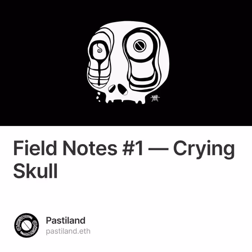 Field Notes #1 — Crying Skull
