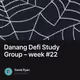 Danang Defi Study Group – week #22