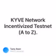 KYVE Network Incentivized Testnet A to Z.