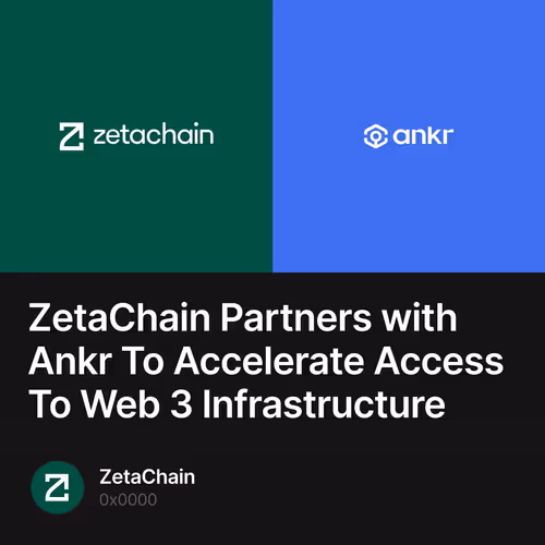 ZetaChain Partners with Ankr To Accelerate Access To Web 3 Infrastructure 420/500