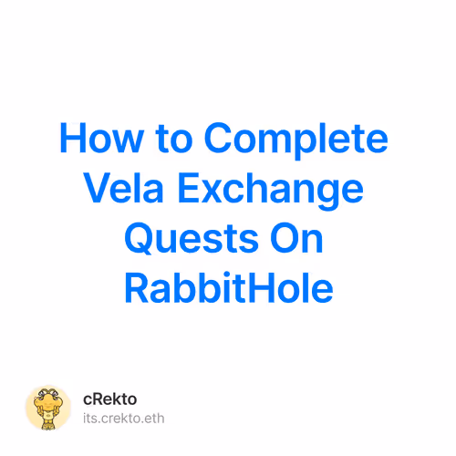 How to Complete Vela Exchange Quests On RabbitHole 341