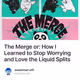 The Merge or How I Learned to Stop Worrying and Love the Liquid Splits V2