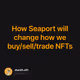 How Seaport will change how we buyselltrade NFTs