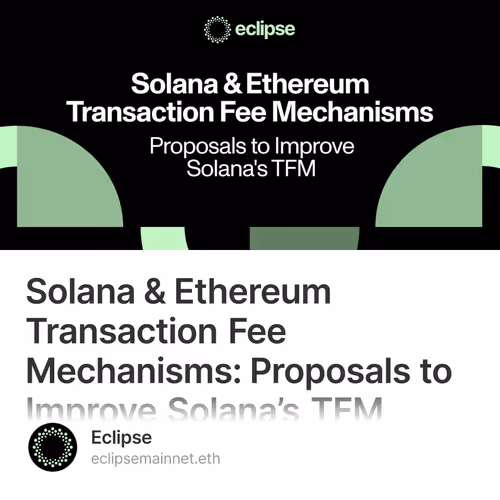 Solana & Ethereum Transaction Fee Mechanisms: Proposals to Improve Solana’s TFM 18