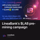 LineaBank's $LAB pre-mining campaign 337