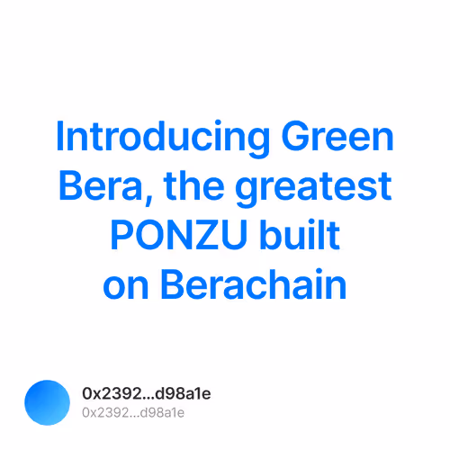 Introducing Green Bera, the greatest PONZU built on Berachain 108/500