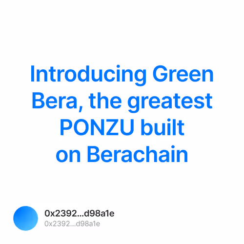 Introducing Green Bera, the greatest PONZU built on Berachain 200/500