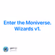 Enter the Moniverse. Wizards v1.