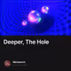 Deeper The  Hole