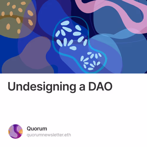 Undesigning a DAO 52/100