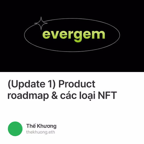 (Update 1) Product roadmap & các loại NFT 85/500