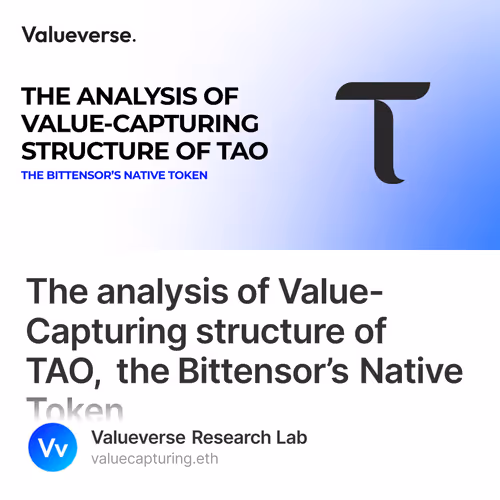 The analysis of Value-Capturing structure of TAO, the Bittensor’s Native Token 2