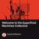 Welcome to the Superficial Machines Collective
