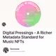 Digital Pressings - A Richer Metadata Standard for Music NFTs