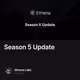 Season 5 Update