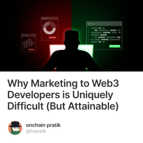 Why Marketing to Web3 Developers is Uniquely Difficult (But Attainable) #1