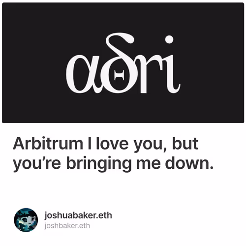 Arbitrum I love you, but you’re bringing me down. 2