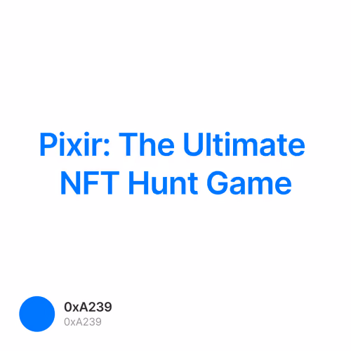 Pixir: The Ultimate NFT Hunt Game  2