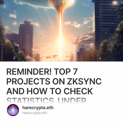 REMINDER! TOP 7 PROJECTS ON ZKSYNC AND HOW TO CHECK STATISTICS UNDER DROP!? 10